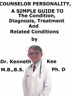 cover image of Counselor Personality, a Simple Guide to the Condition, Diagnosis, Treatment and Related Conditions